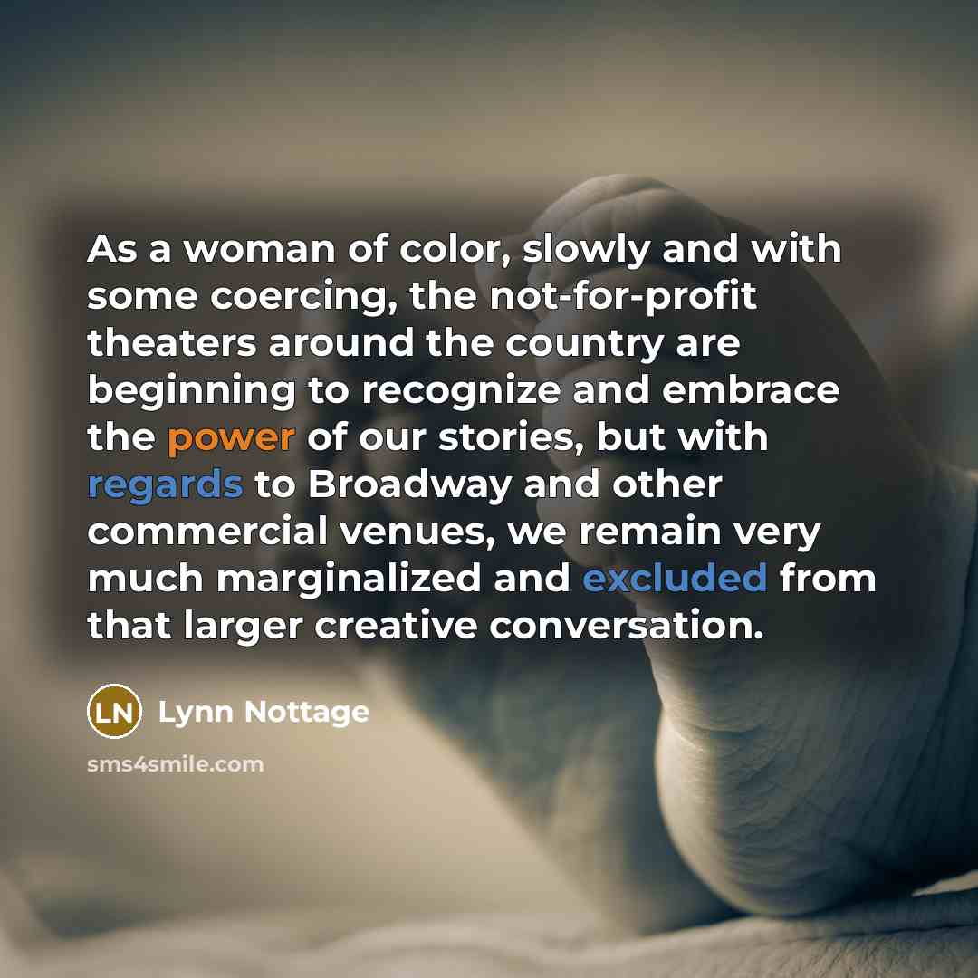 “As a woman of color, slowly and with some coercing,…” quote by Lynn Nottage