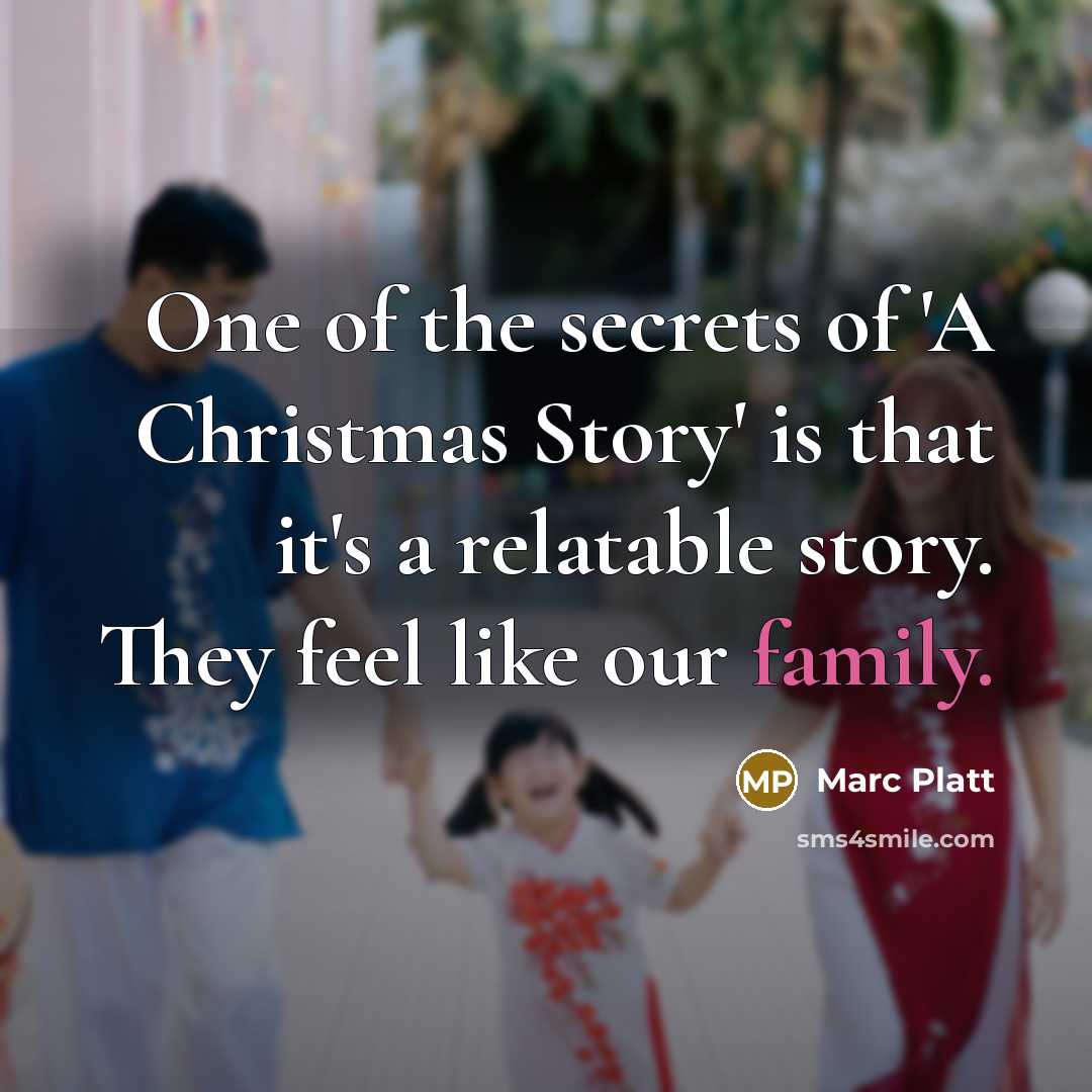 “One of the secrets of 'A Christmas Story' is that…” quote by Marc Platt