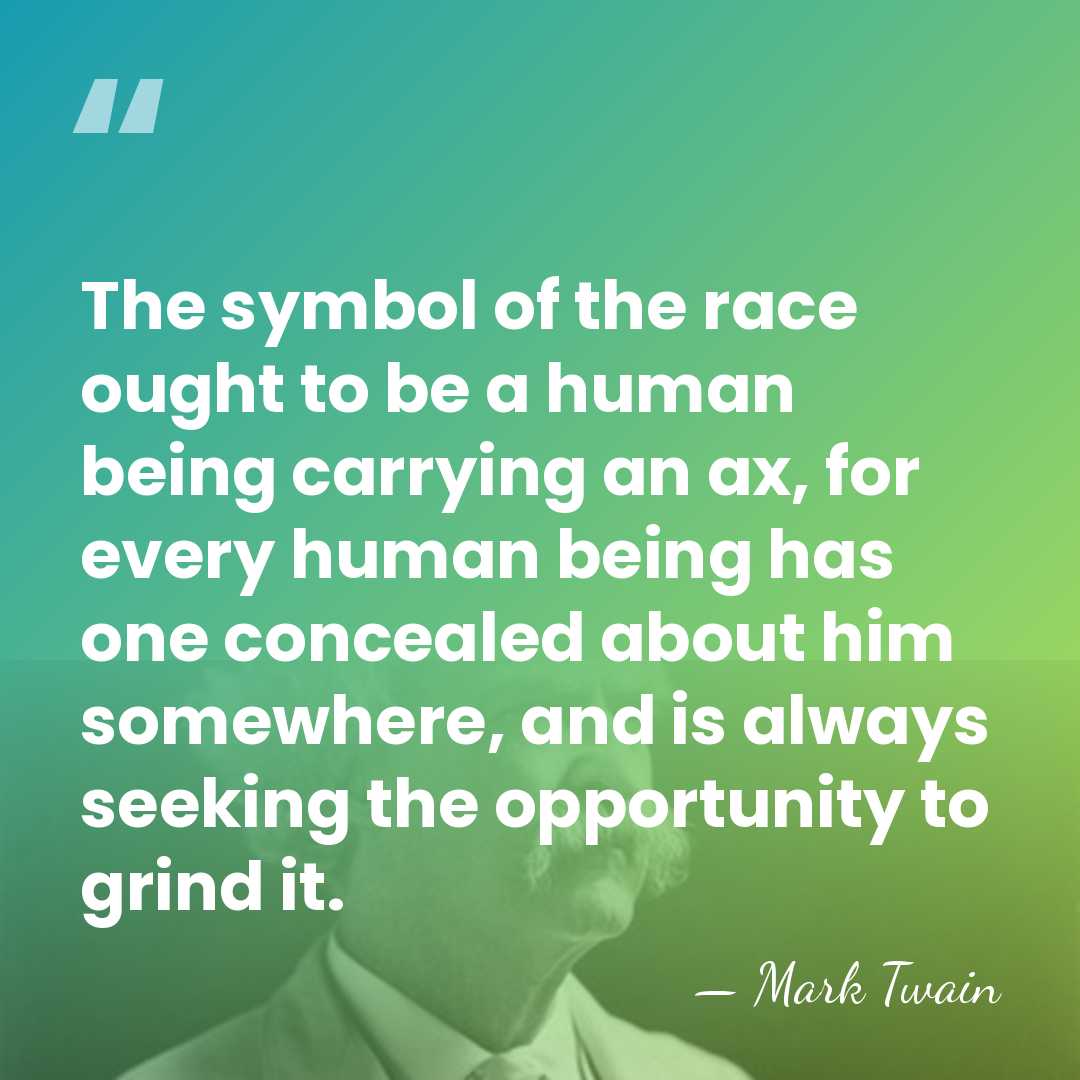The symbol of the race ought to be a human being carrying&hellip; - Mark Twain