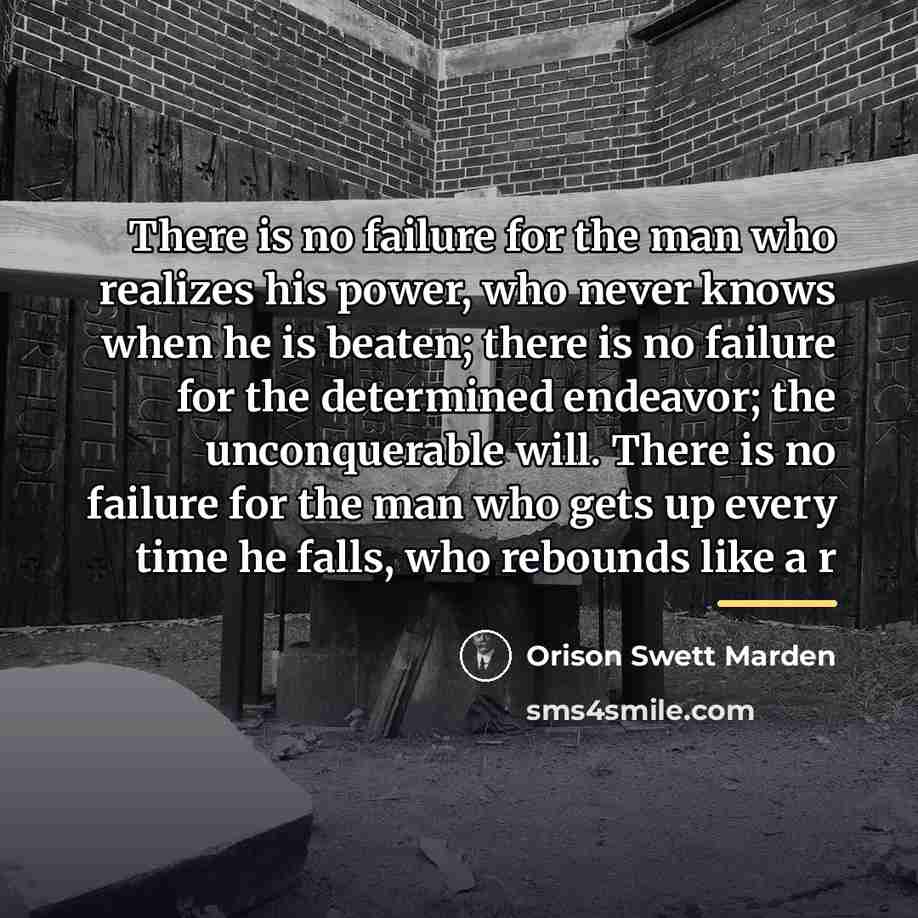 “There is no failure for the man who realizes his…” quote by Orison Swett Marden