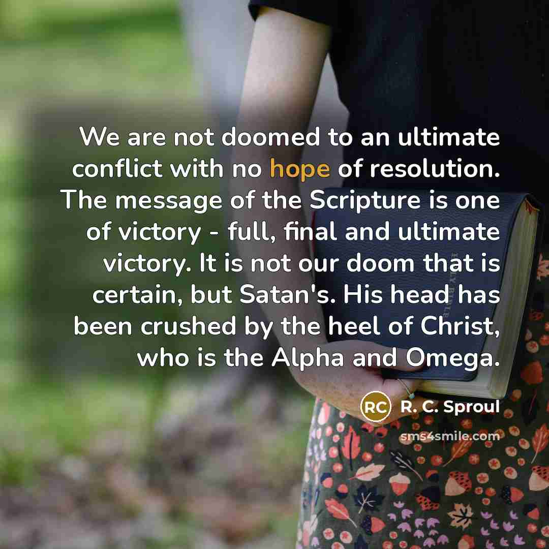 “We are not doomed to an ultimate conflict with no…” quote by R. C. Sproul