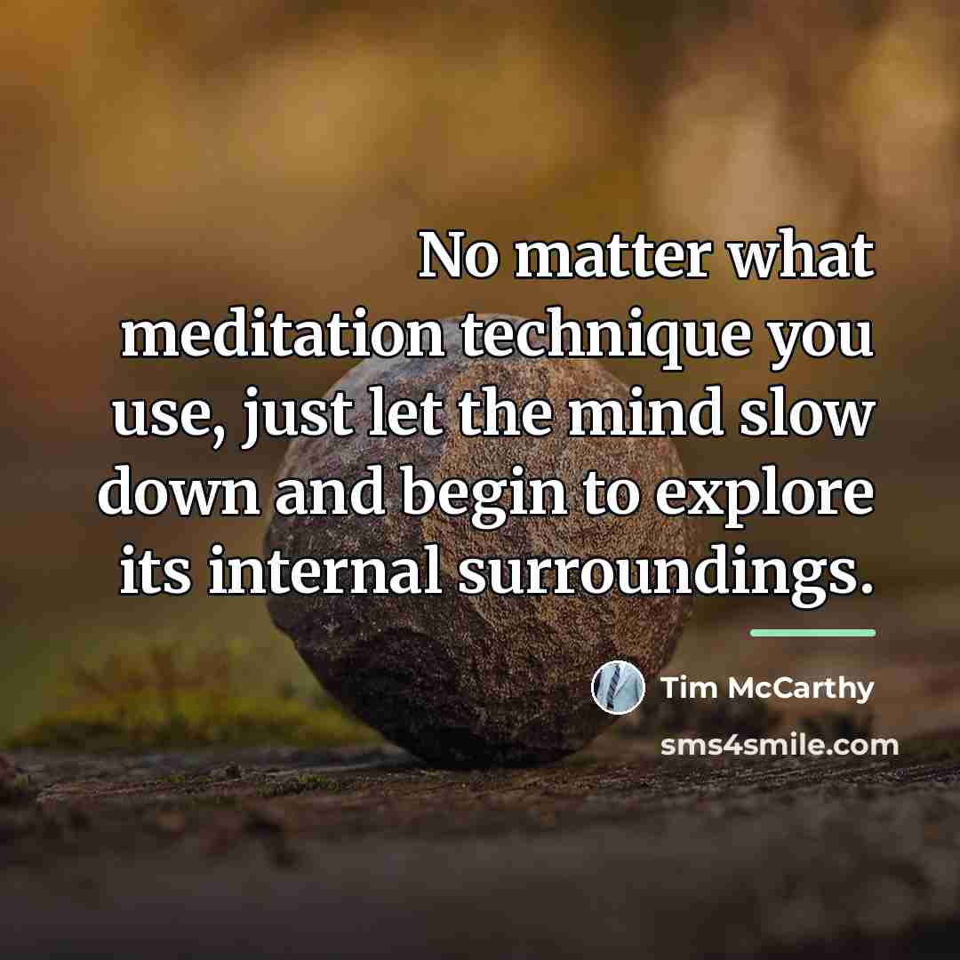 “No matter what meditation technique you use, just let the…” quote by Tim McCarthy