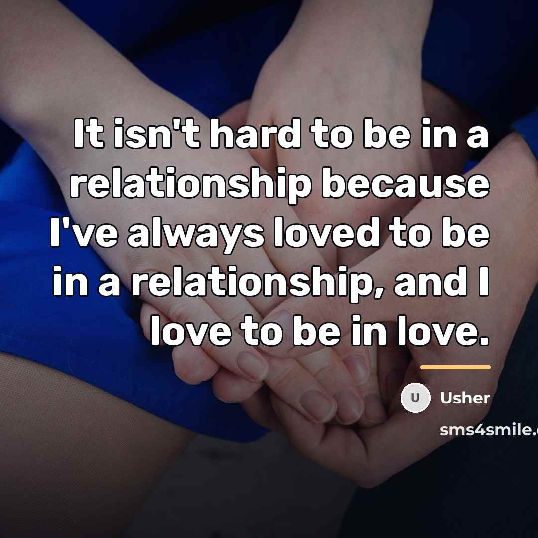 “It isn't hard to be in a relationship because I've…” quote by Usher