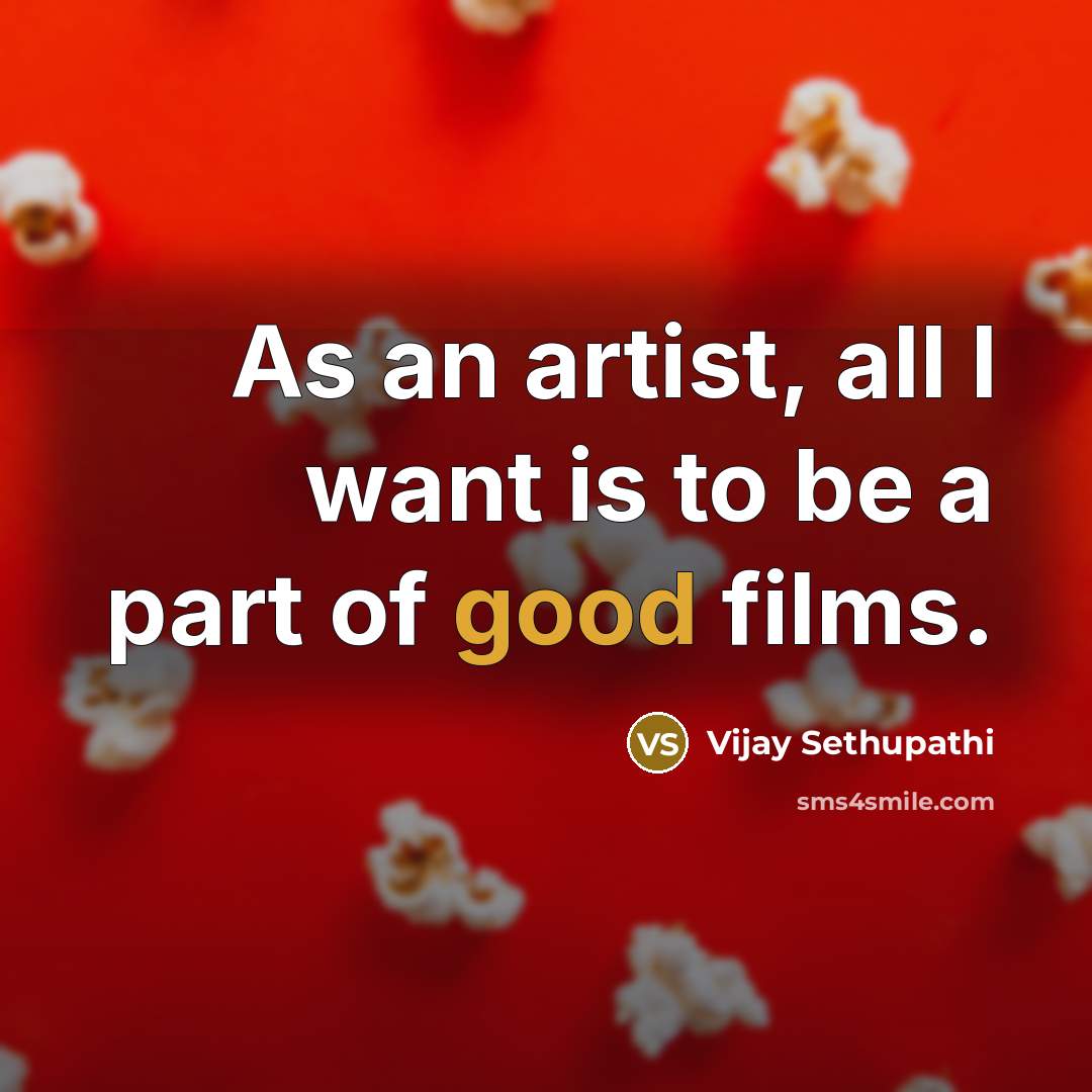 “As an artist, all I want is to be a…” quote by Vijay Sethupathi