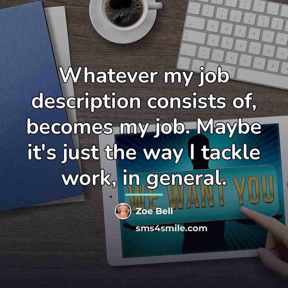 “Whatever my job description consists of, becomes my job. Maybe…” quote by Zoe Bell