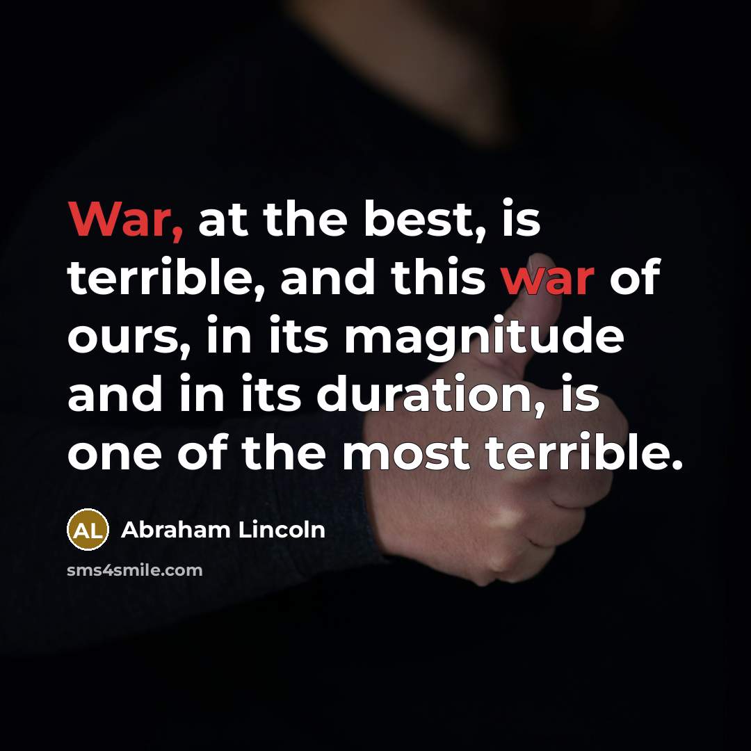 “War, at the best, is terrible, and this war of…” quote by Abraham Lincoln