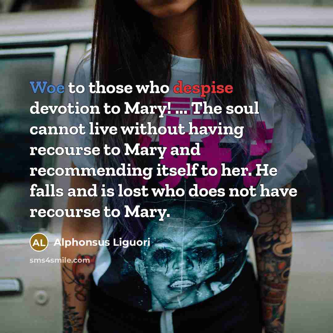 “Woe to those who despise devotion to Mary! ... The…” quote by Alphonsus Liguori
