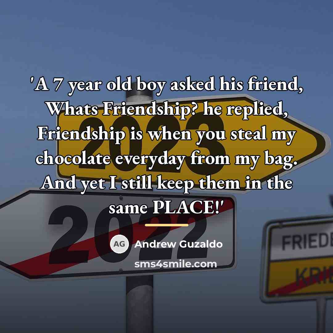 “'A 7 year old boy asked his friend, Whats Friendship?…” quote by Andrew Guzaldo
