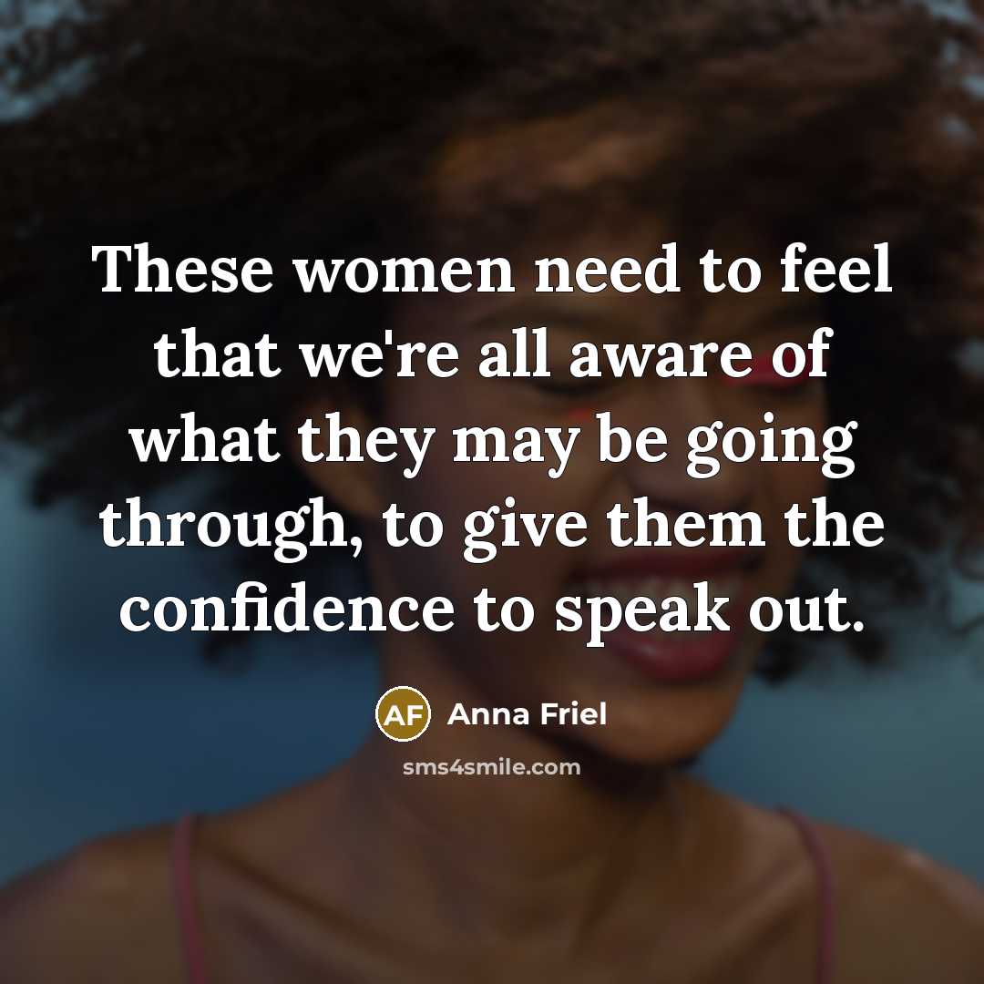 “These women need to feel that we're all aware of…” quote by Anna Friel