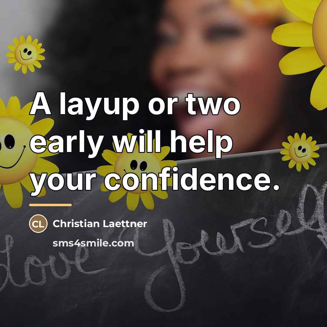 “A layup or two early will help your confidence.…” quote by Christian Laettner