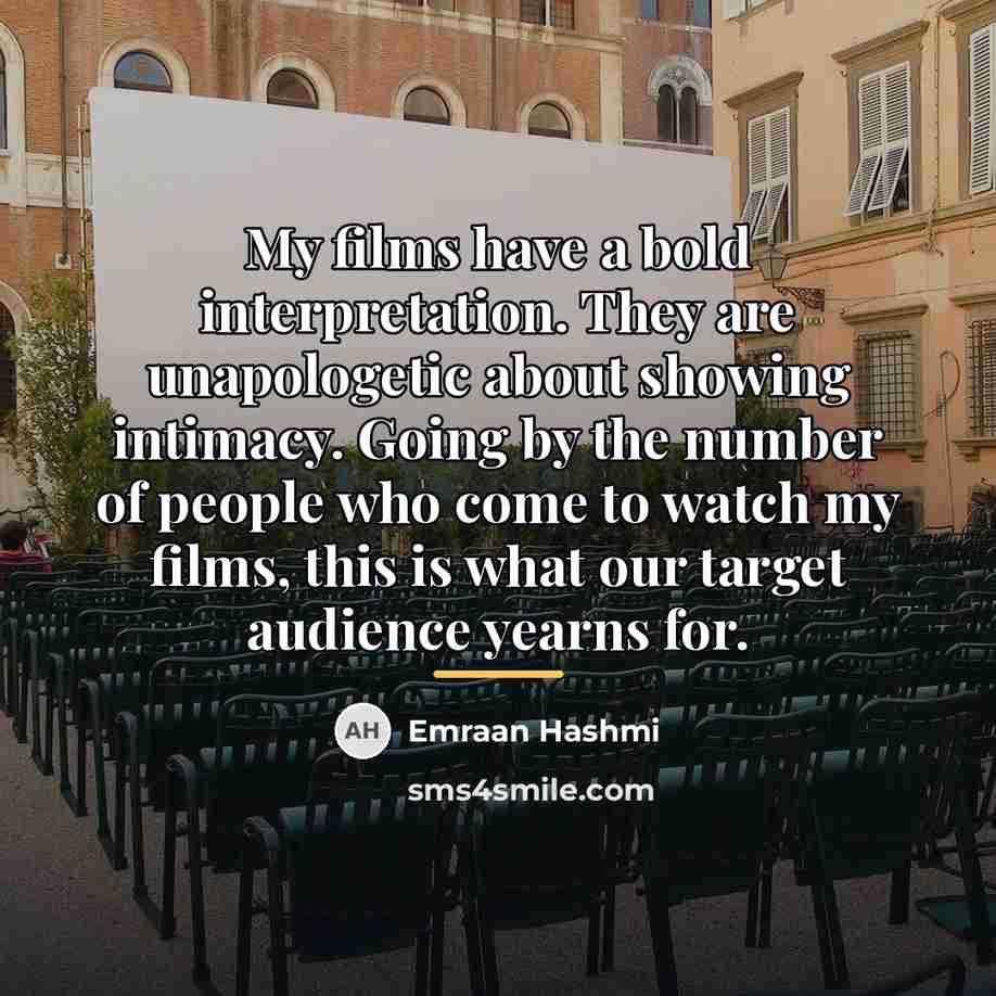“My films have a bold interpretation. They are unapologetic about…” quote by Emraan Hashmi