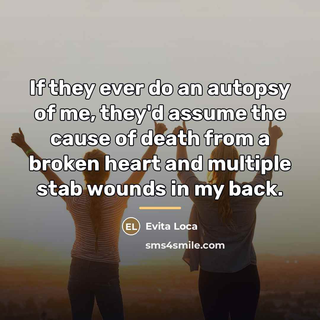 “If they ever do an autopsy of me, they'd assume…” quote by Evita Loca