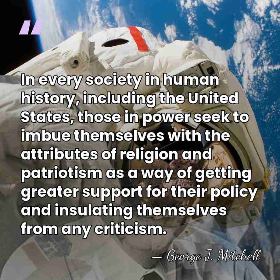 In every society in human history, including the United States, those in&hellip; - George J. Mitchell