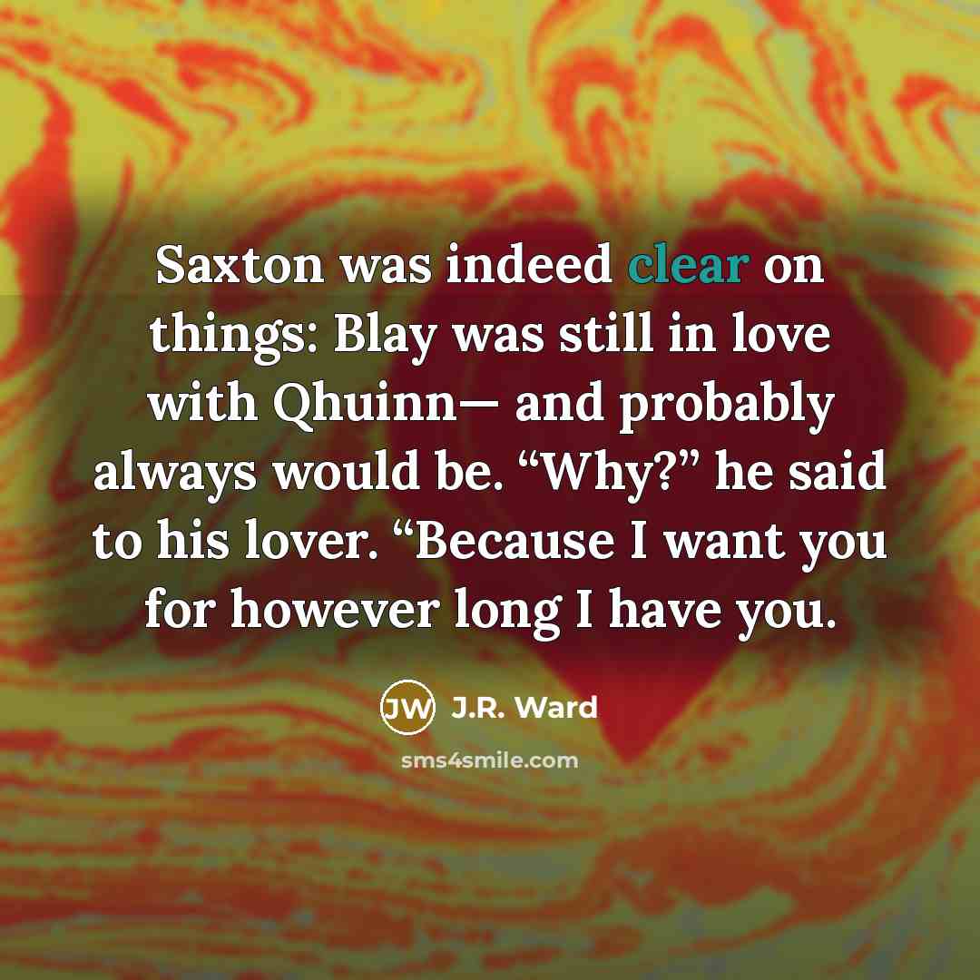 “Saxton was indeed clear on things: Blay was still in…” quote by J.R. Ward