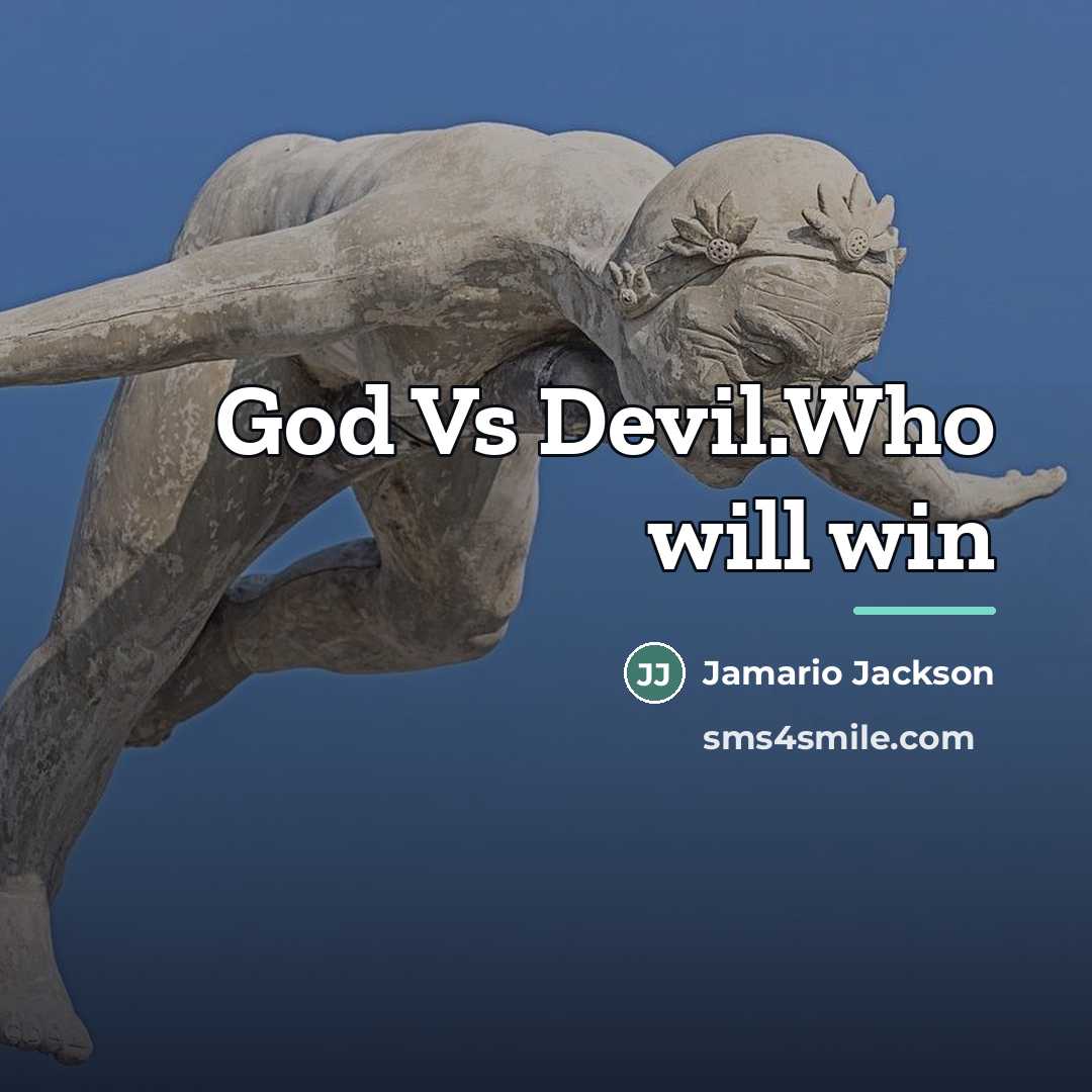 “God Vs Devil.Who will win…” quote by Jamario Jackson