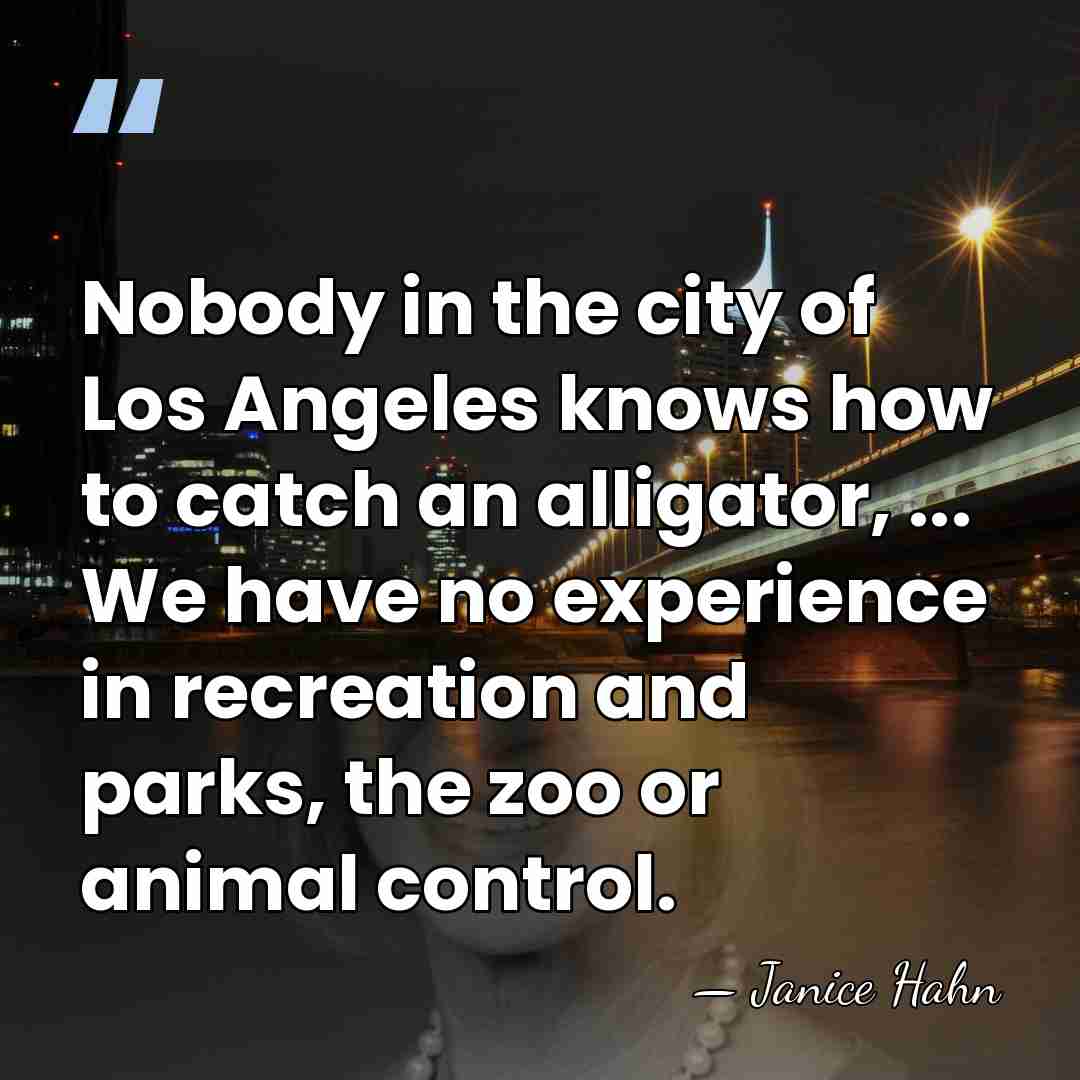 Nobody in the city of Los Angeles knows how to catch an&hellip; - Janice Hahn