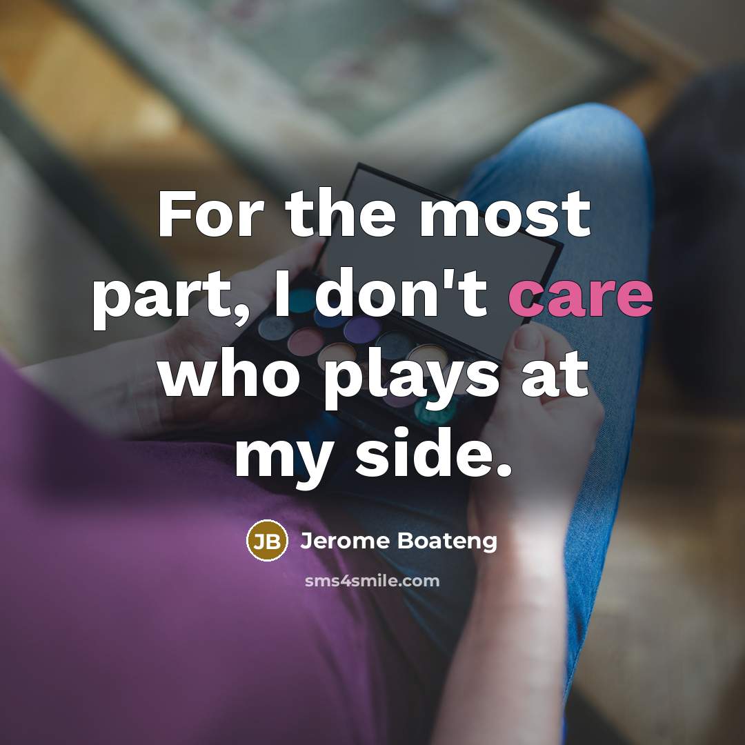 “For the most part, I don't care who plays at…” quote by Jerome Boateng