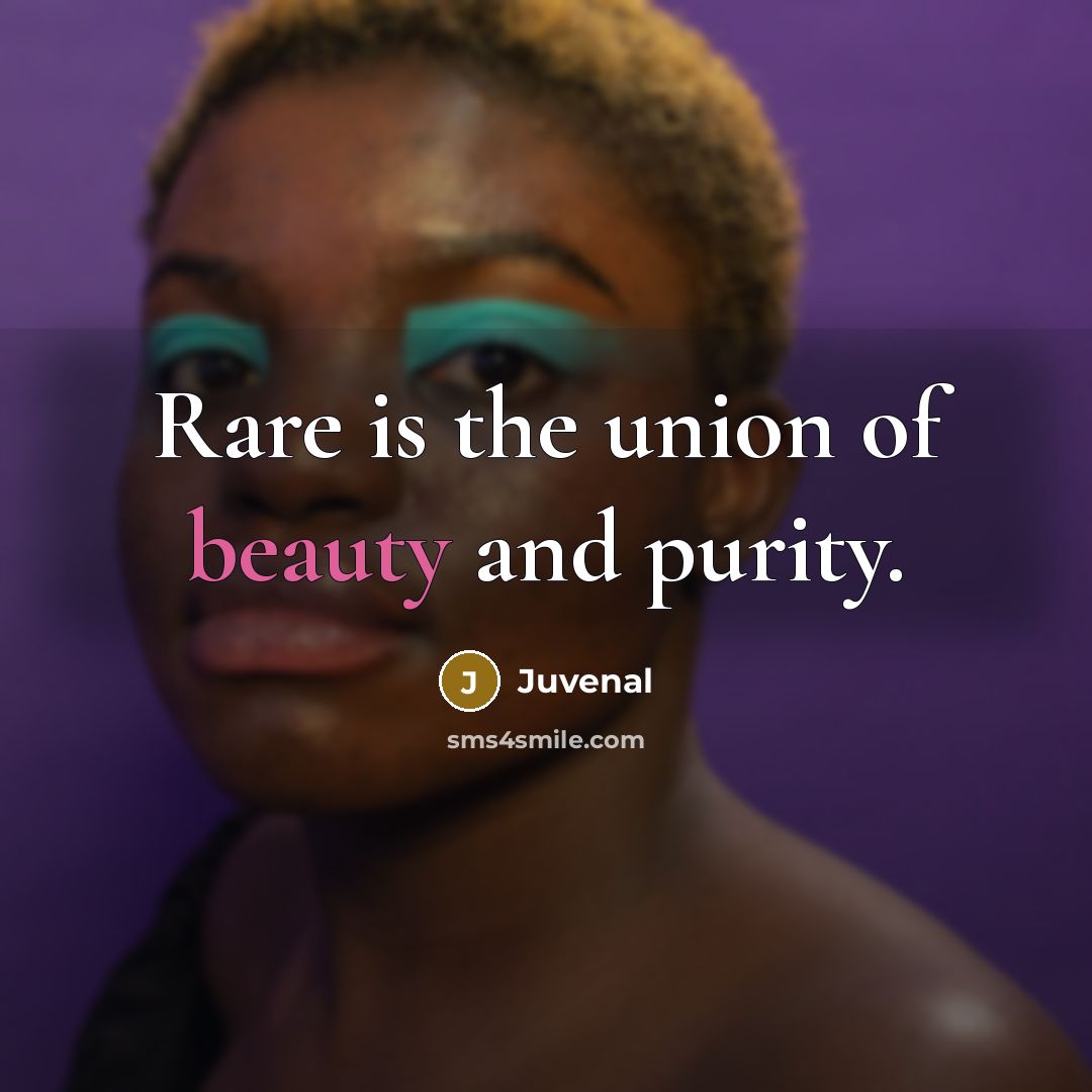 “Rare is the union of beauty and purity.…” quote by Juvenal