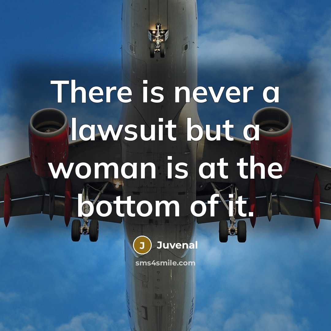 “There is never a lawsuit but a woman is at…” quote by Juvenal