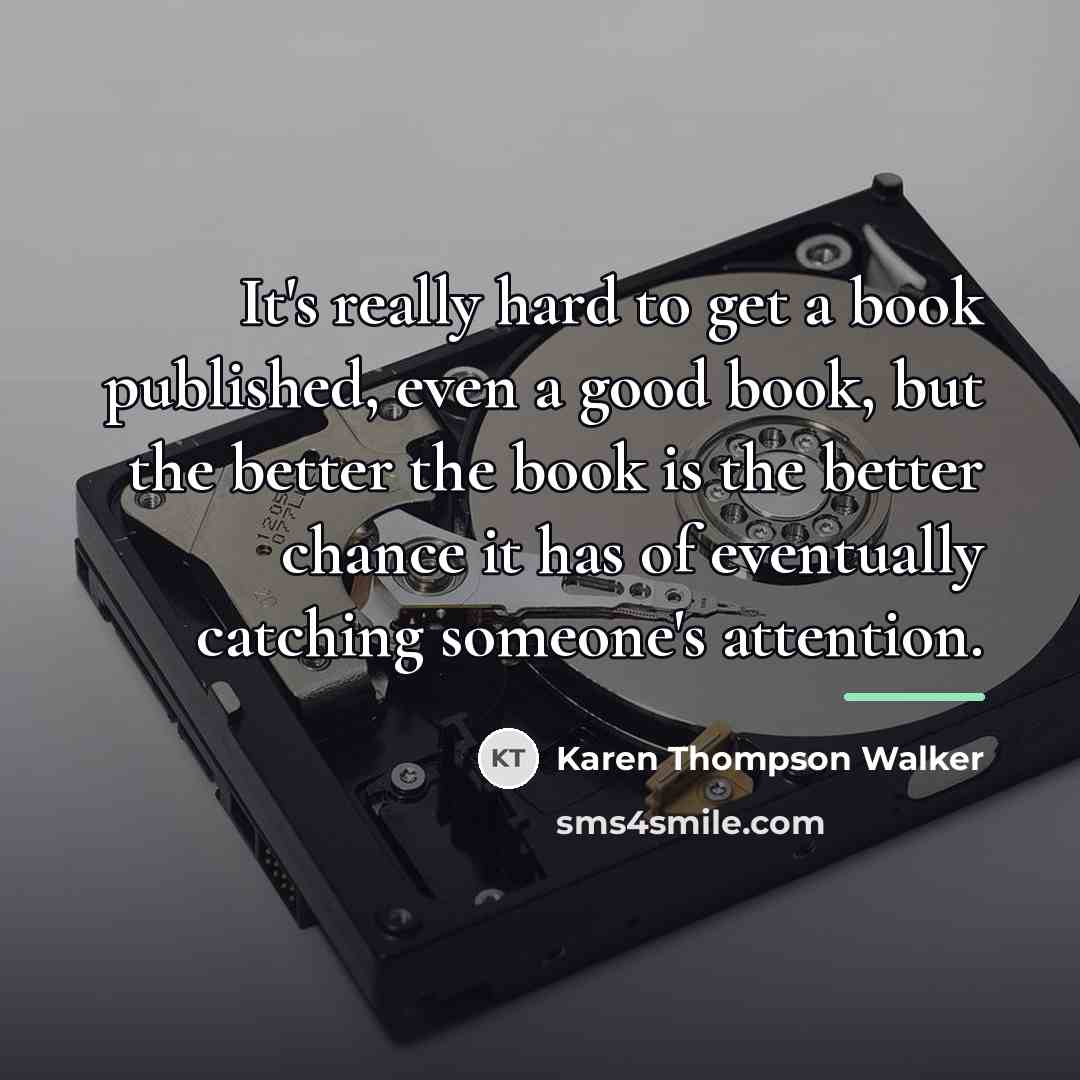 “It's really hard to get a book published, even a…” quote by Karen Thompson Walker