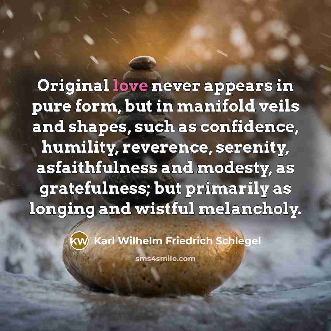 “Original love never appears in pure form, but in manifold…” quote by Karl Wilhelm Friedrich Schlegel