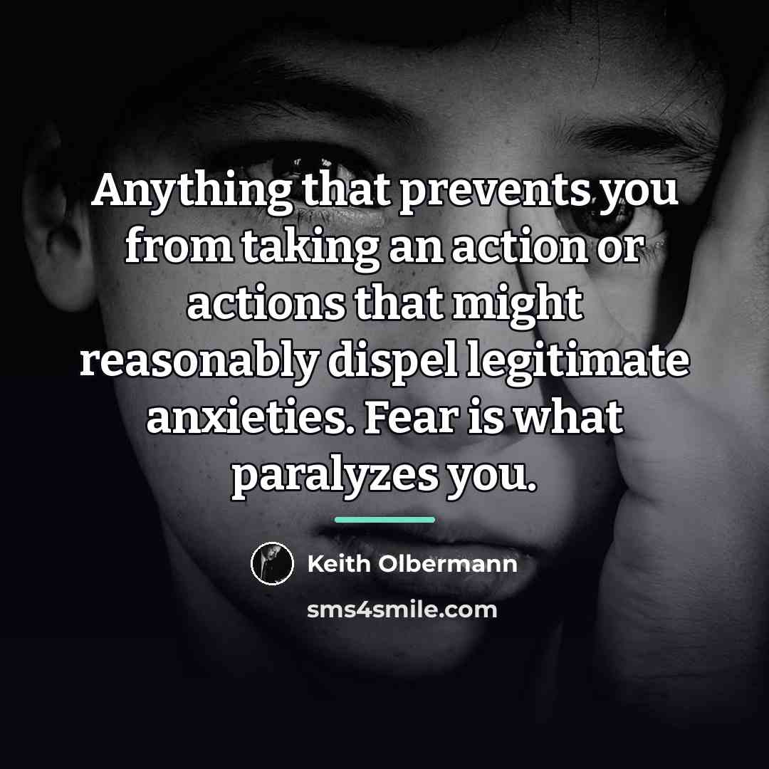 “Anything that prevents you from taking an action or actions…” quote by Keith Olbermann
