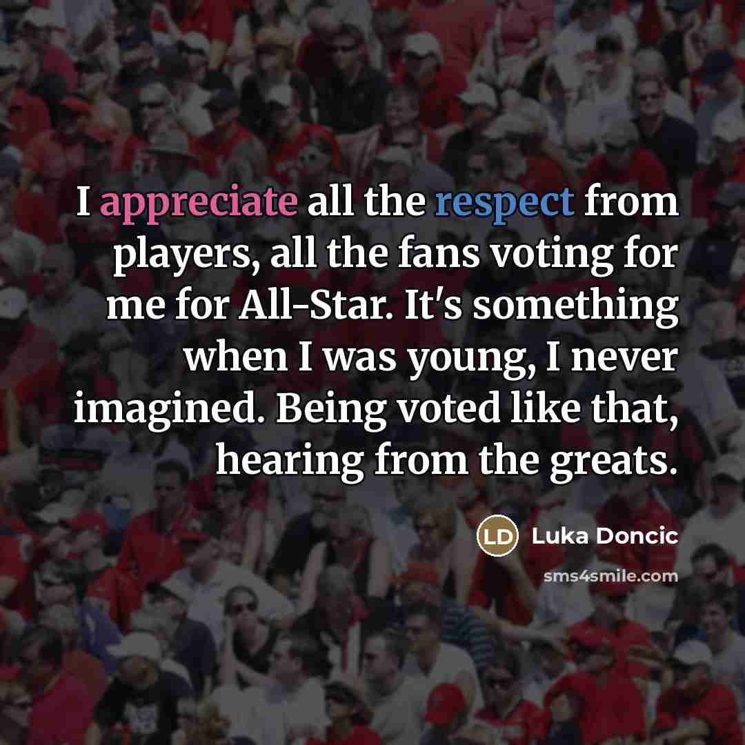 “I appreciate all the respect from players, all the fans…” quote by Luka Doncic