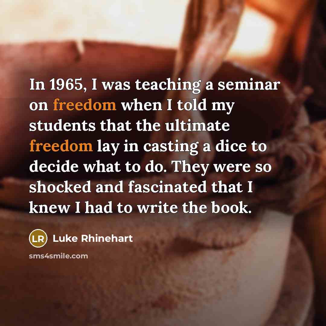 “In 1965, I was teaching a seminar on freedom when…” quote by Luke Rhinehart