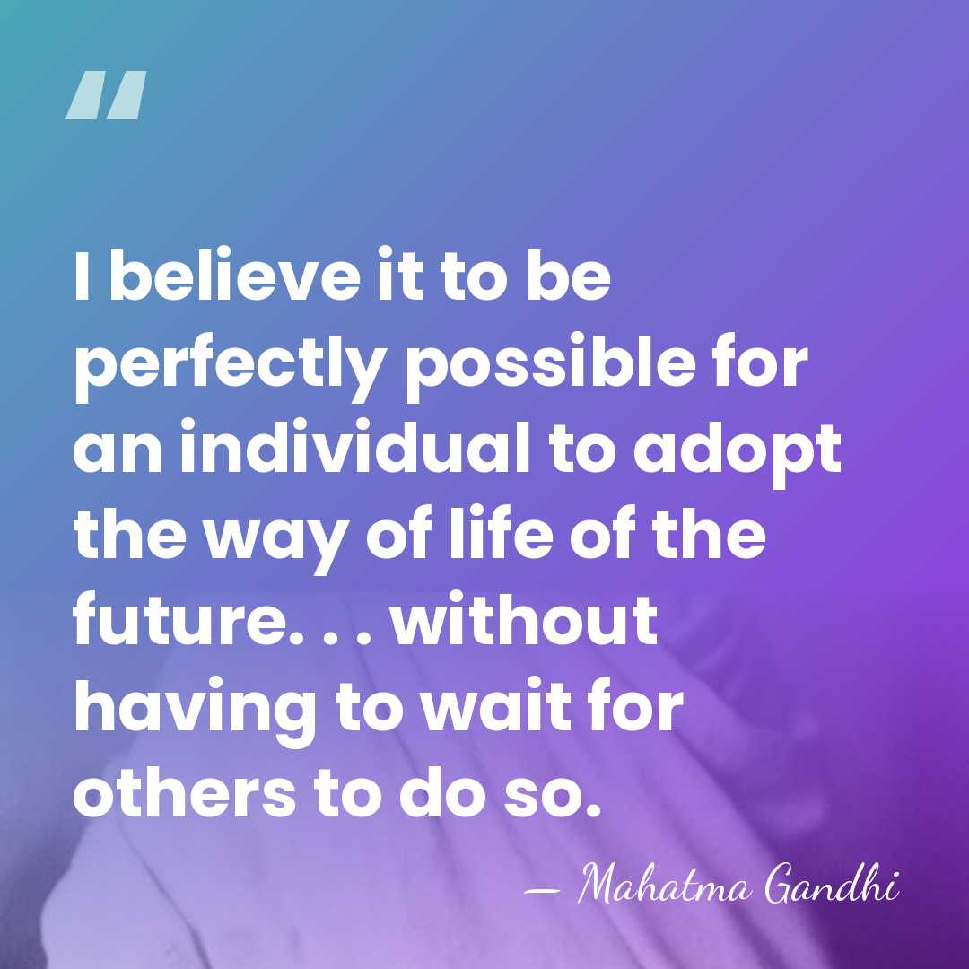 I believe it to be perfectly possible for an individual to adopt&hellip; - Mahatma Gandhi