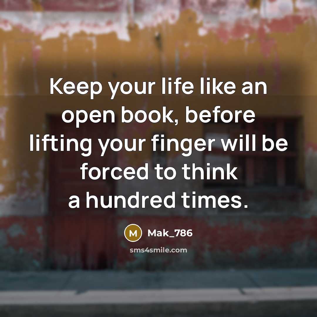 “Keep your life like an open book, before lifting your…” quote by Mak_786