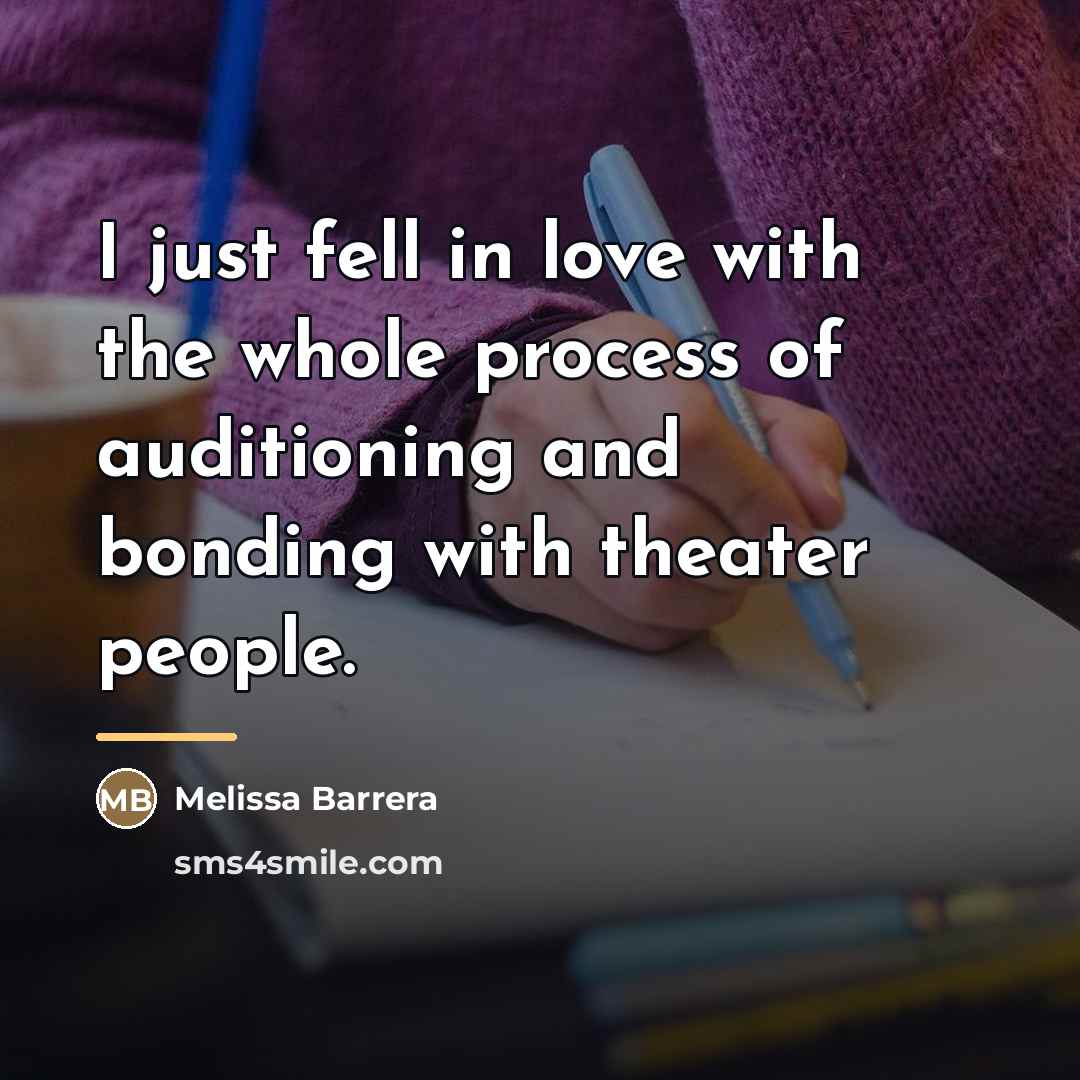 “I just fell in love with the whole process of…” quote by Melissa Barrera