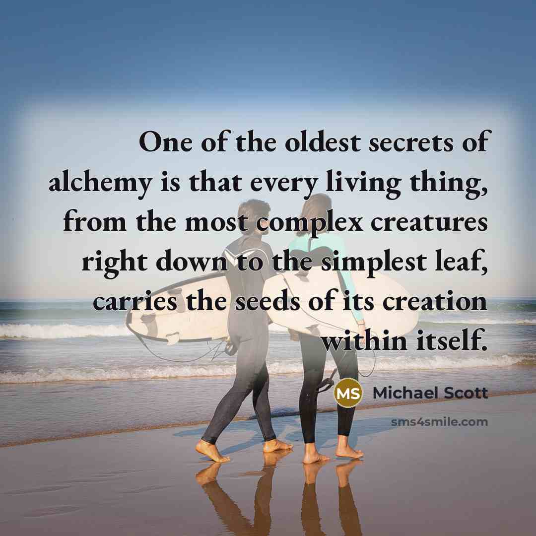 “One of the oldest secrets of alchemy is that every…” quote by Michael Scott