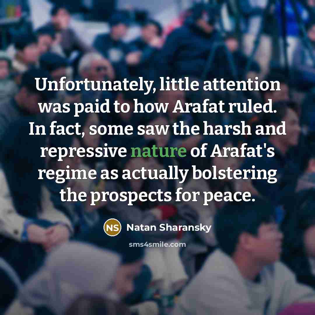 “Unfortunately, little attention was paid to how Arafat ruled. In…” quote by Natan Sharansky