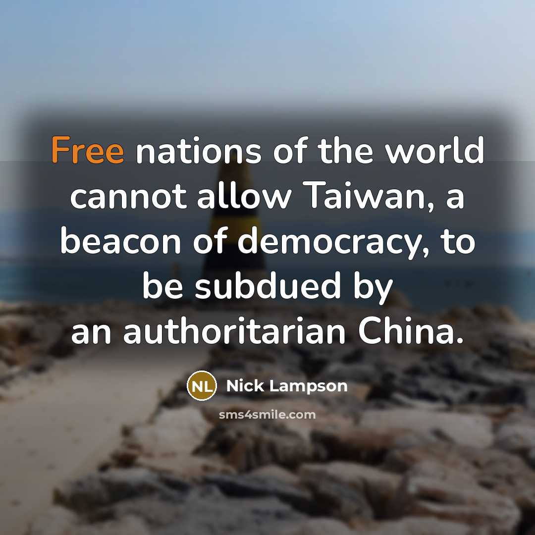 “Free nations of the world cannot allow Taiwan, a beacon…” quote by Nick Lampson