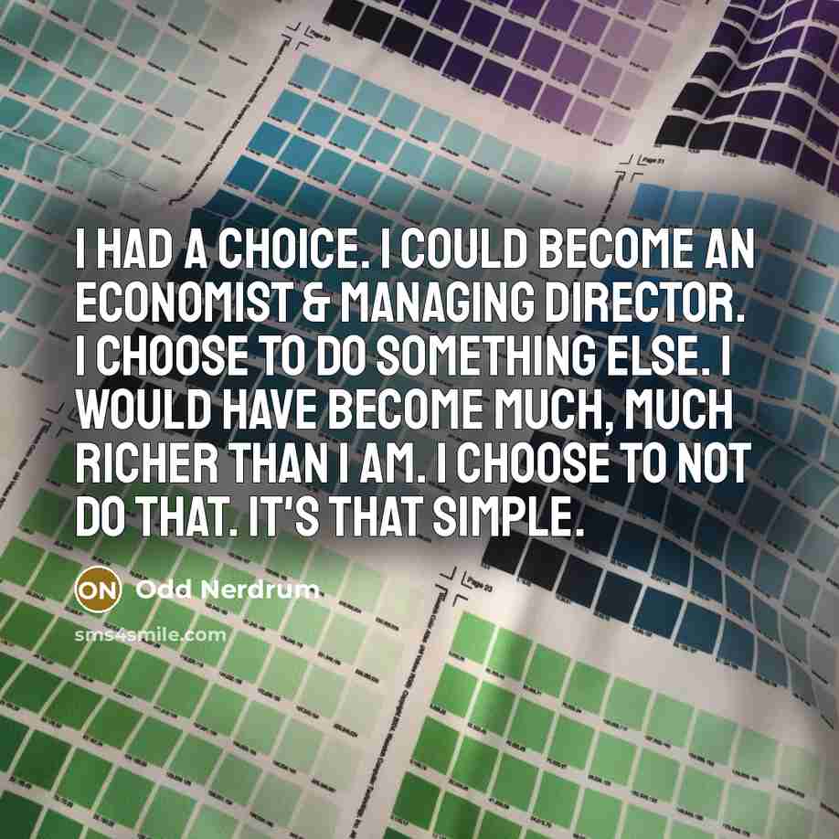 “I had a choice. I could become an economist &…” quote by Odd Nerdrum