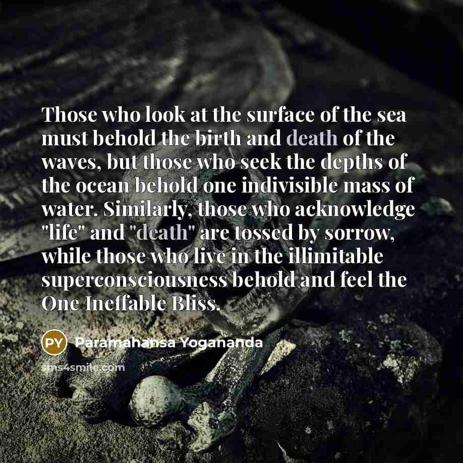“Those who look at the surface of the sea must…” quote by Paramahansa Yogananda
