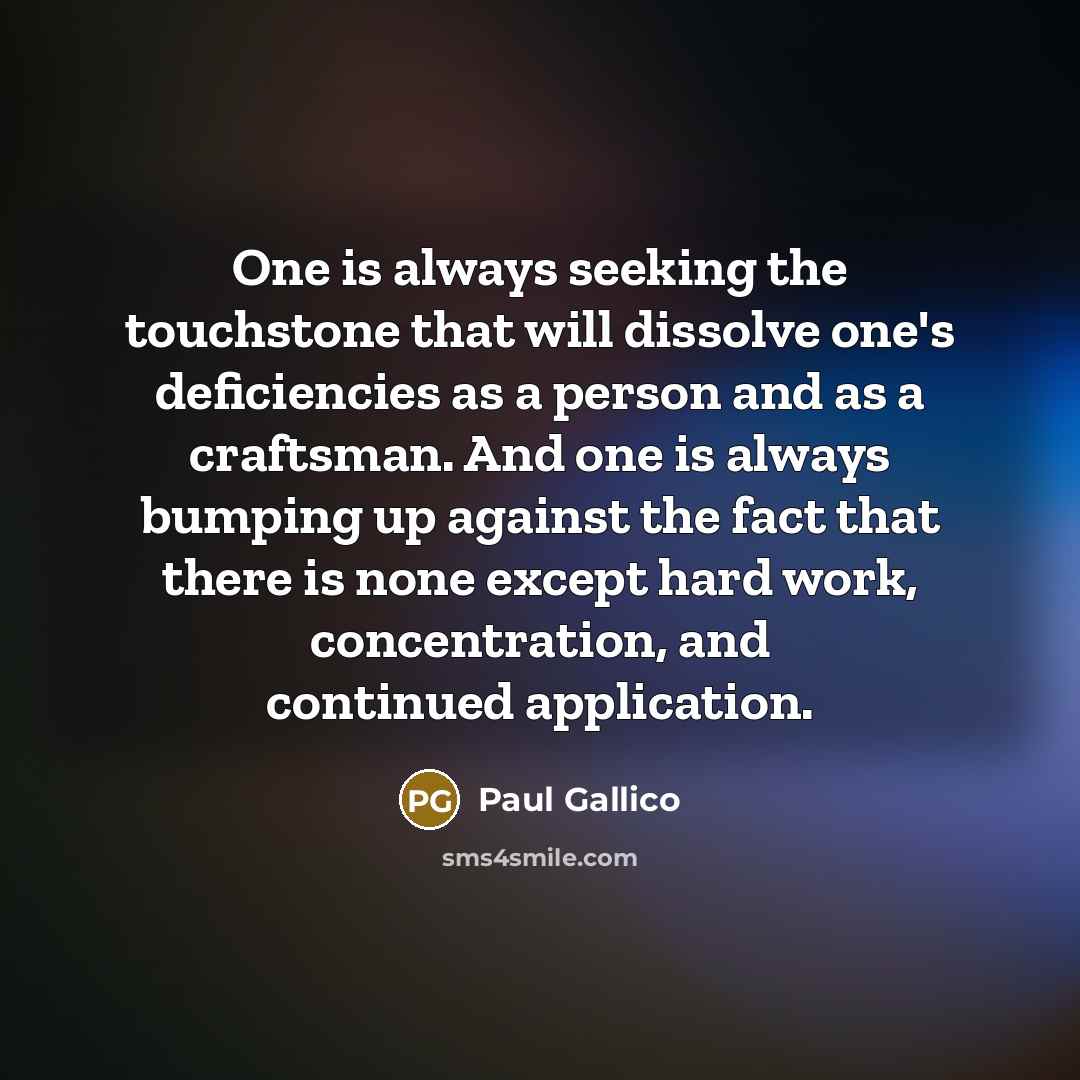 “One is always seeking the touchstone that will dissolve one's…” quote by Paul Gallico