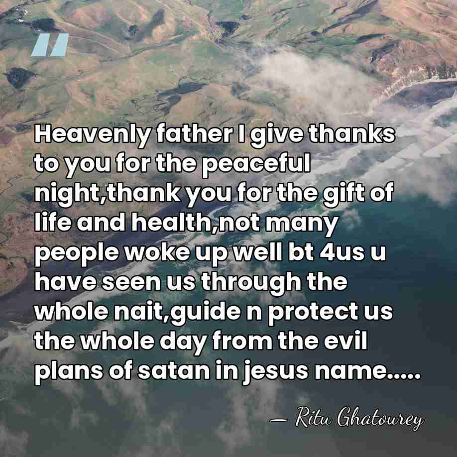 Heavenly father I give thanks to you for the peaceful night,thank you&hellip; - Ritu Ghatourey