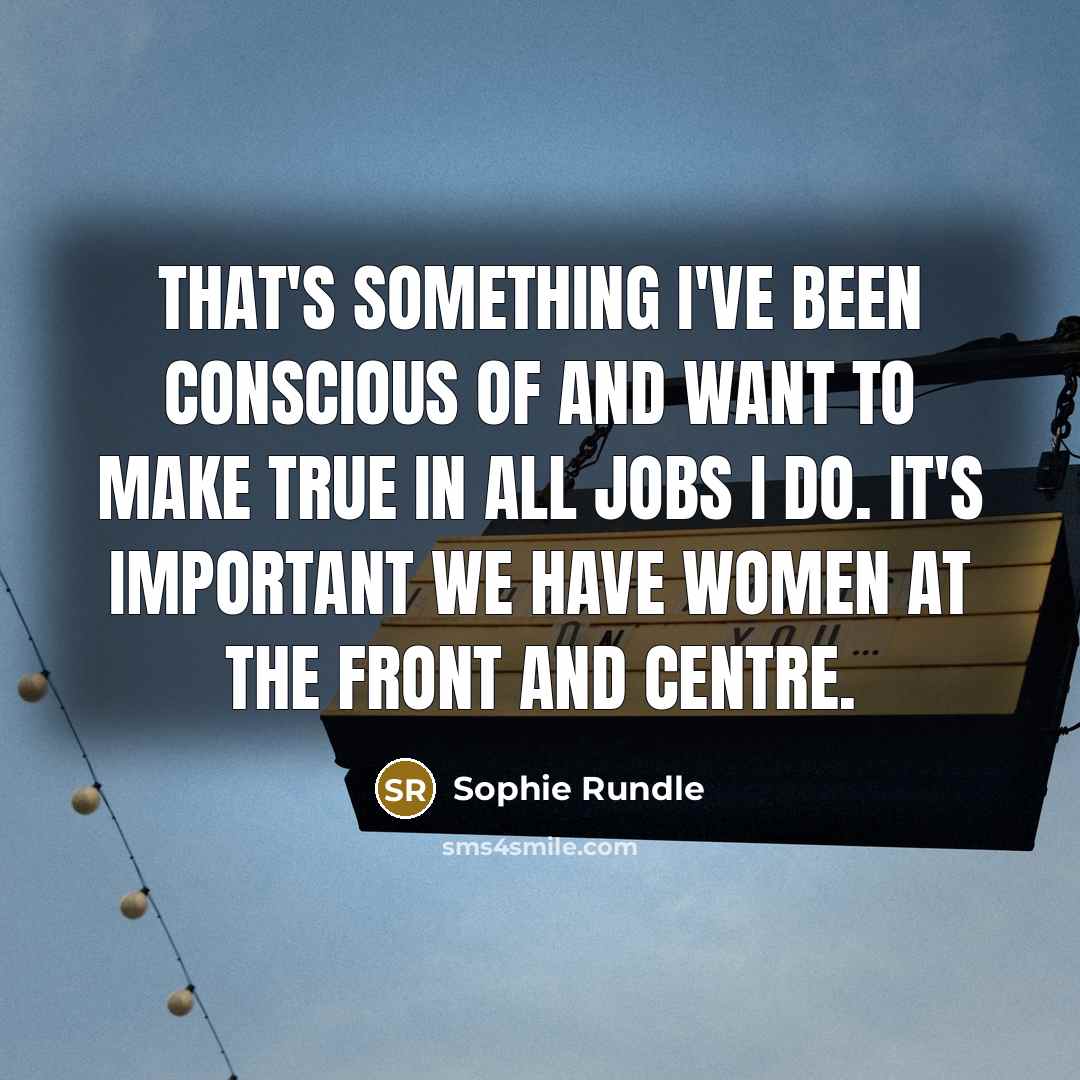 “That's something I've been conscious of and want to make…” quote by Sophie Rundle