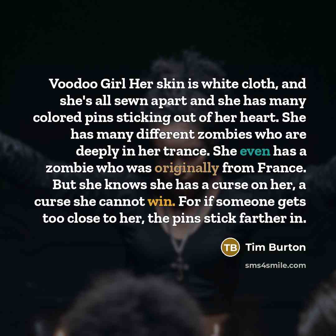 “Voodoo Girl Her skin is white cloth, and she's all…” quote by Tim Burton