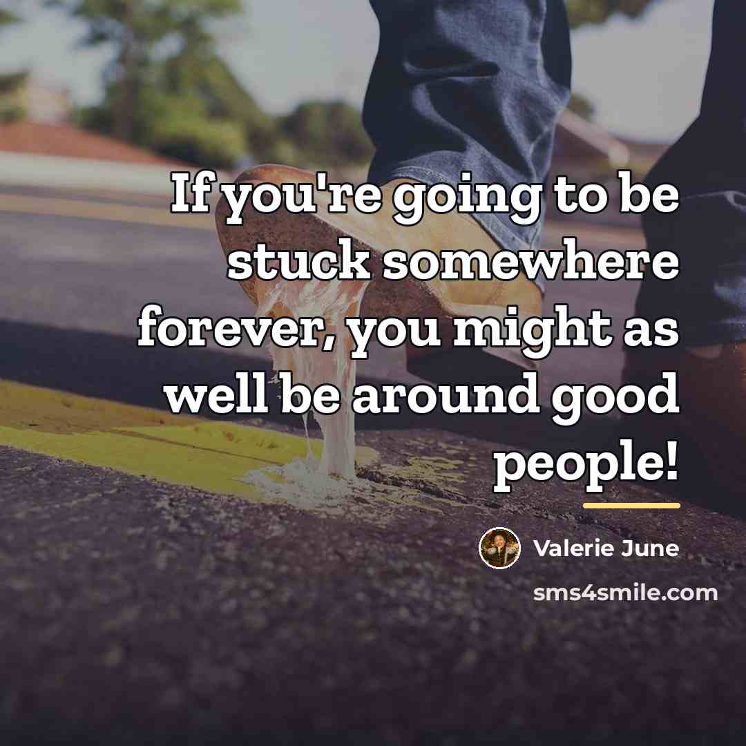 “If you're going to be stuck somewhere forever, you might…” quote by Valerie June