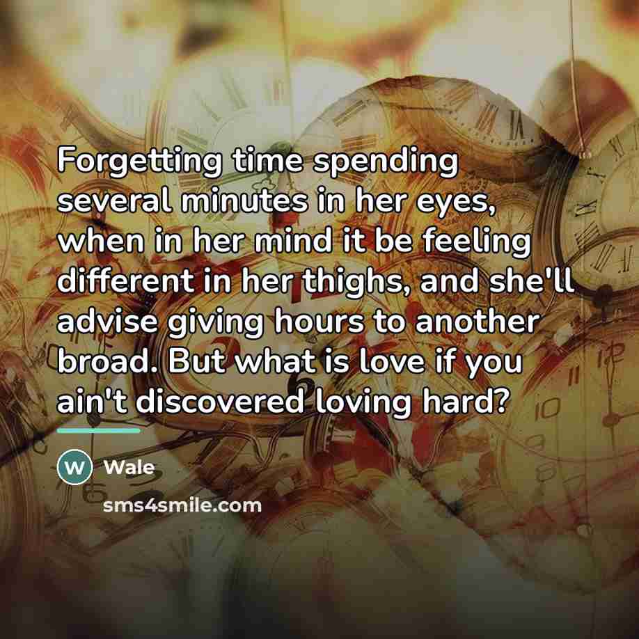 “Forgetting time spending several minutes in her eyes, when in…” quote by Wale