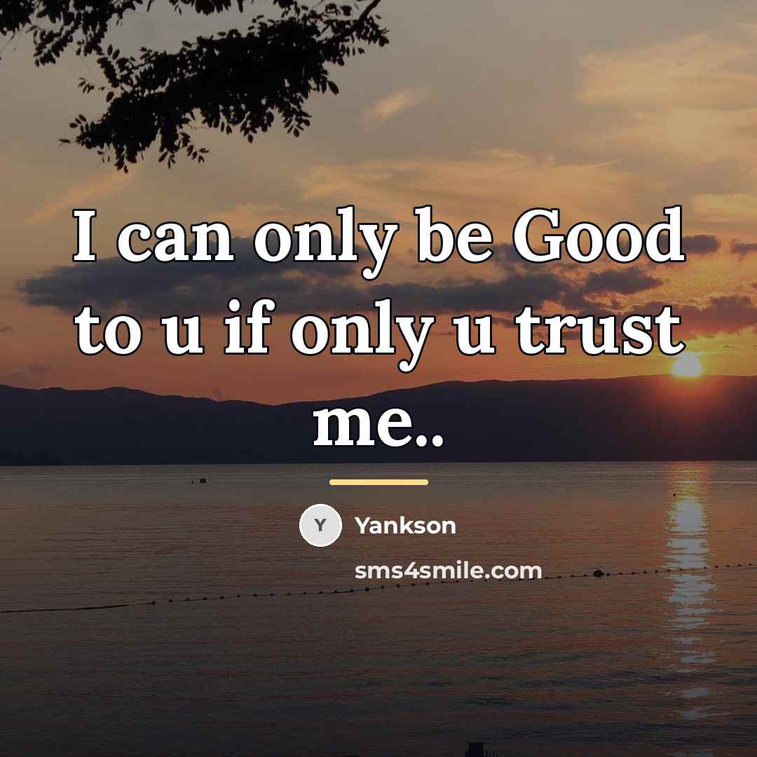 “I can only be Good to u if only u…” quote by Yankson