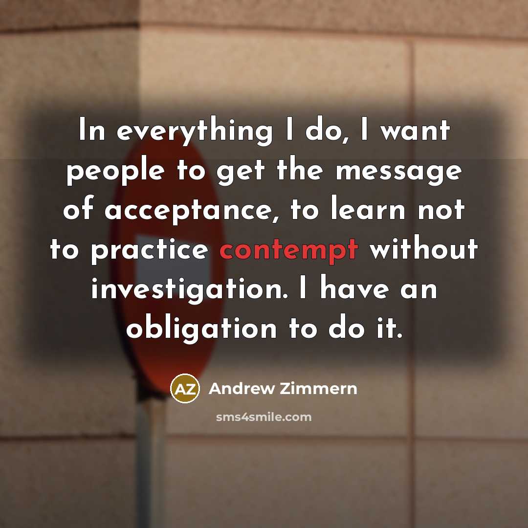 “In everything I do, I want people to get the…” quote by Andrew Zimmern