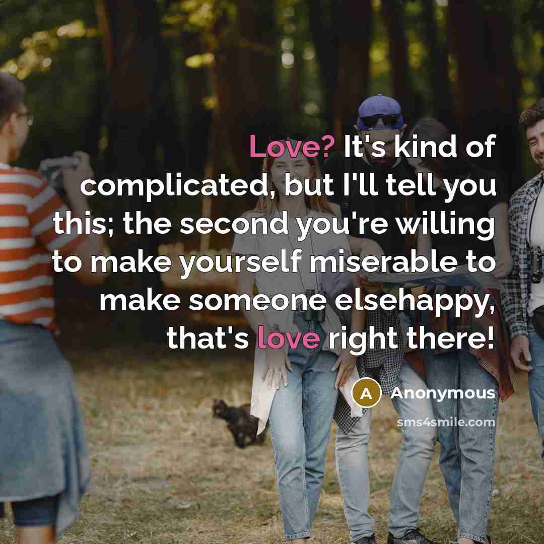 “Love? It's kind of complicated, but I'll tell you this;…” quote by Anonymous