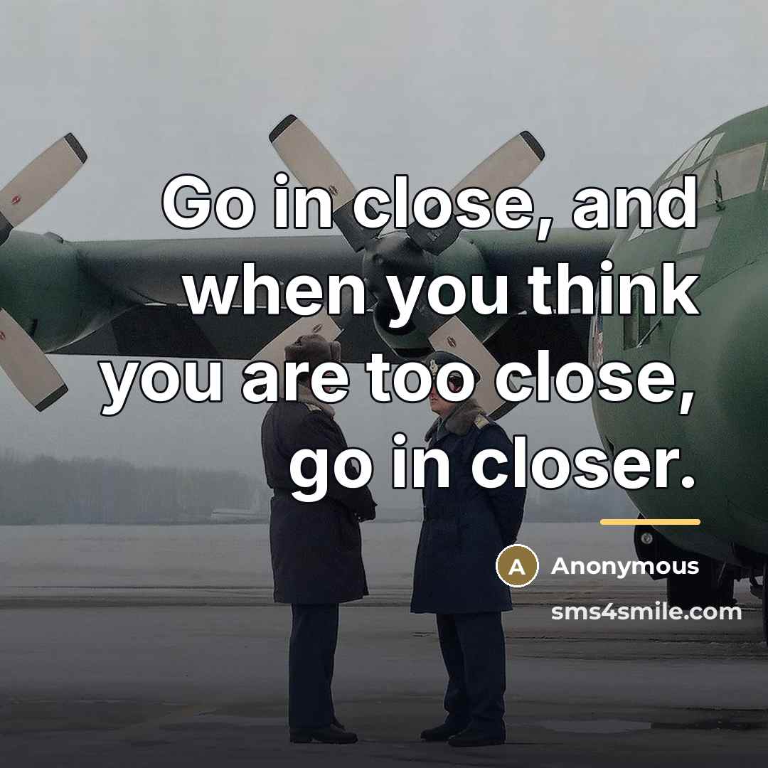 “Go in close, and when you think you are too…” quote by Thomas McGuire