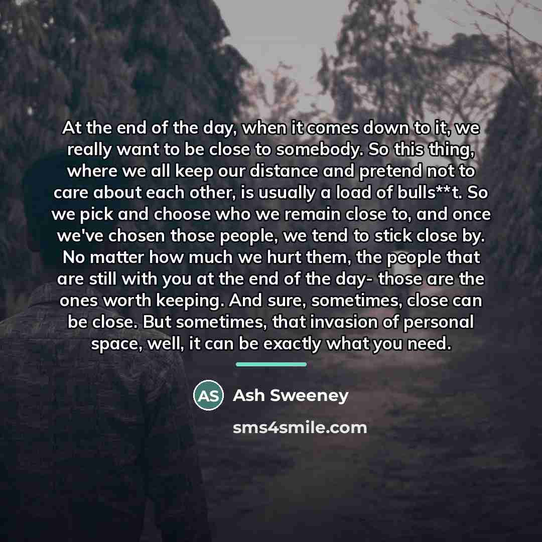 “At the end of the day, when it comes down…” quote by Ash Sweeney