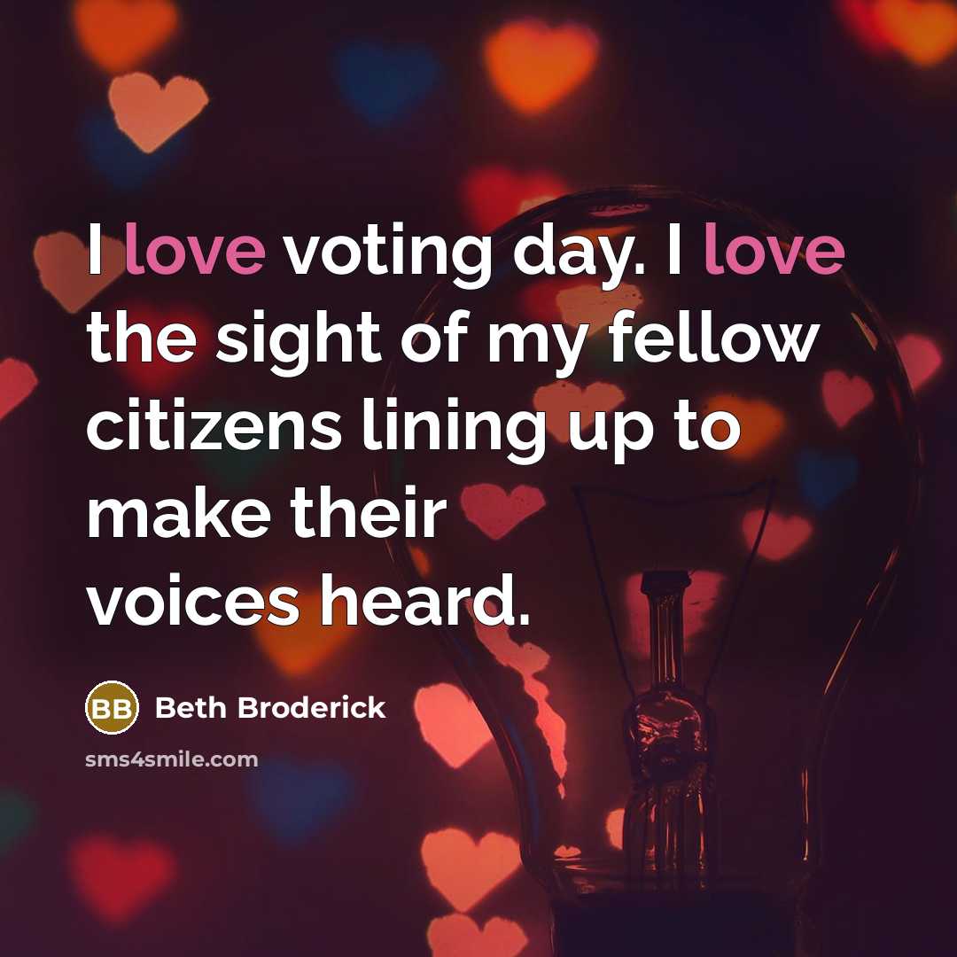 “I love voting day. I love the sight of my…” quote by Beth Broderick