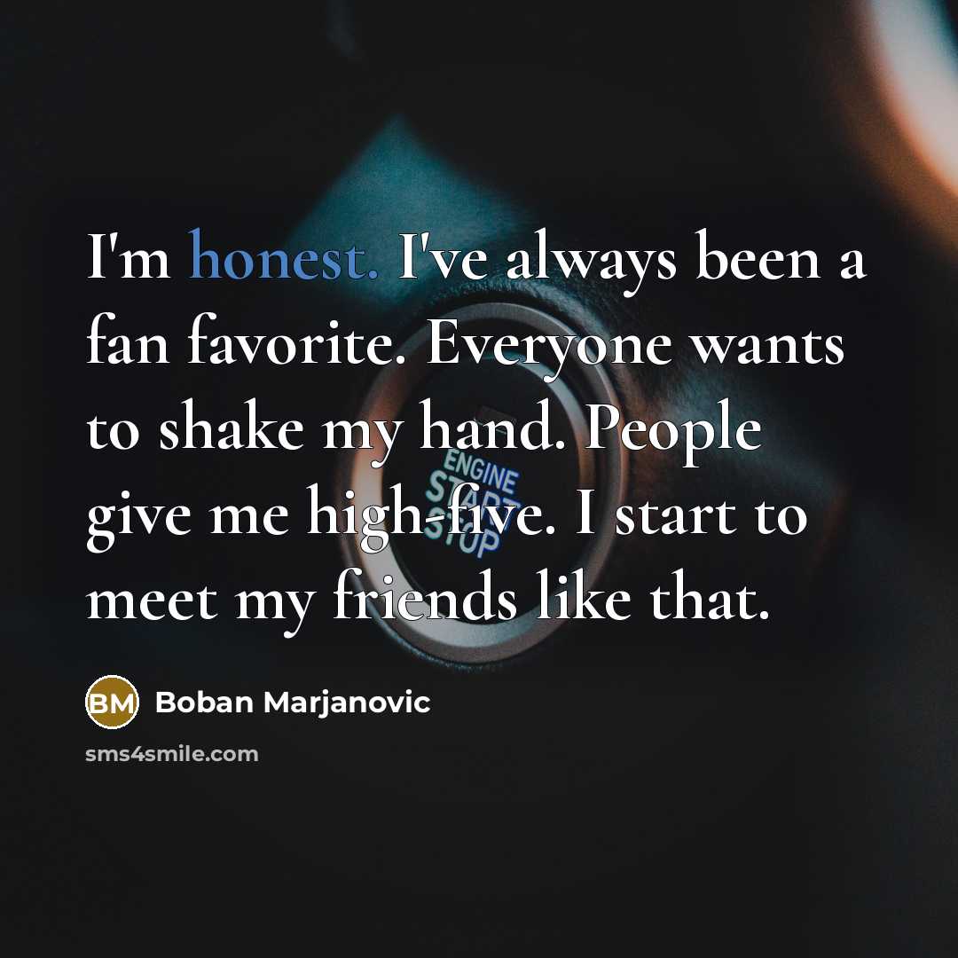 “I'm honest. I've always been a fan favorite. Everyone wants…” quote by Boban Marjanovic