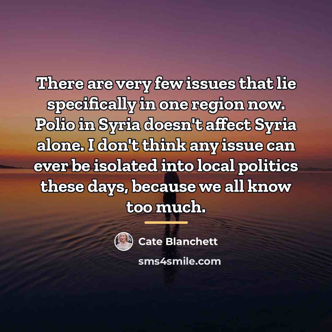 “There are very few issues that lie specifically in one…” quote by Cate Blanchett